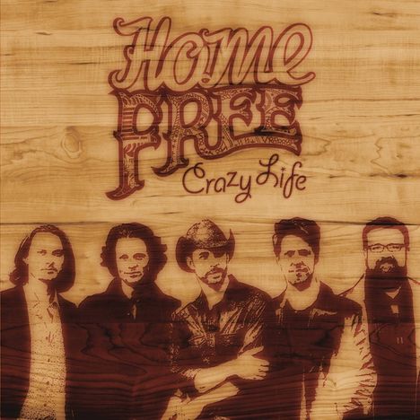 Home Free: Crazy Life, CD