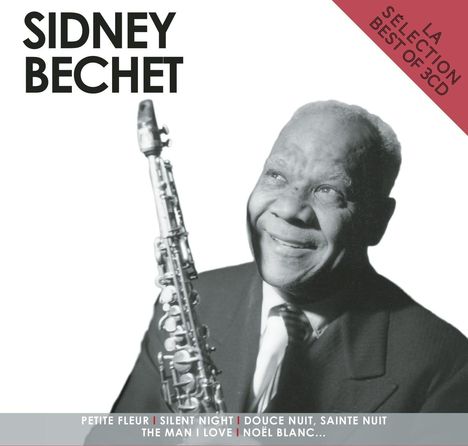 Sidney Bechet (1897-1959): La Selection (Box), 3 CDs