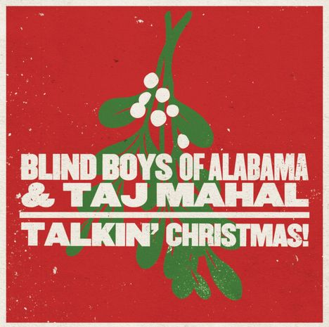 The Blind Boys Of Alabama &amp; Taj Mahal: Talkin' Christmas!, CD