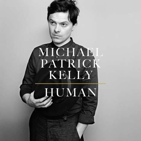 Michael Patrick Kelly: Human (180g), LP