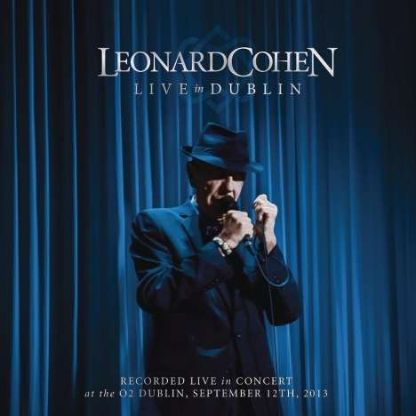 Leonard Cohen (1934-2016): Live In Dublin 12.9.2013, 3 CDs und 1 DVD