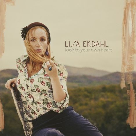 Lisa Ekdahl (geb. 1971): Look To Your Own Heart, CD