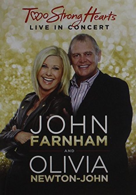 John Farnham &amp; Olivia Newton-John: Two Strong Hearts: Live In Concert 2015, DVD