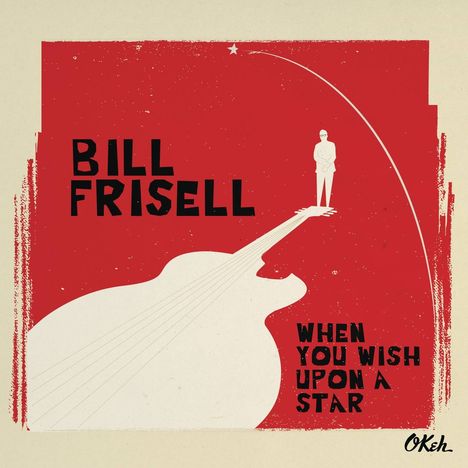 Bill Frisell (geb. 1951): When You Wish Upon a Star, CD