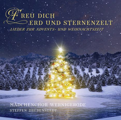 Mädchenchor Wernigerode - Freu dich, Erd und Sternenzelt, CD