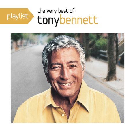 Tony Bennett (1926-2023): Playlist: The Very Best Of Tony Bennett, CD