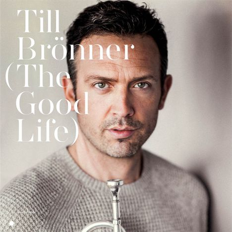 Till Brönner (geb. 1971): The Good Life, CD
