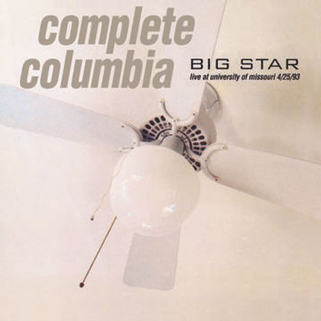 Big Star: Complete Columbia: Live At University Of Missouri, 4/25/93 (180g), 2 LPs