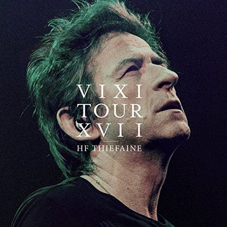 Hubert-Felix Thiefaine: Vixi Tour Xvii, 2 CDs
