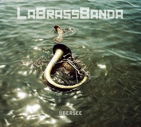 LaBrassBanda: Übersee, CD