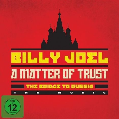 Billy Joel (geb. 1949): A Matter Of Trust: The Bridge To Russia: The Concert, 2 CDs und 1 DVD