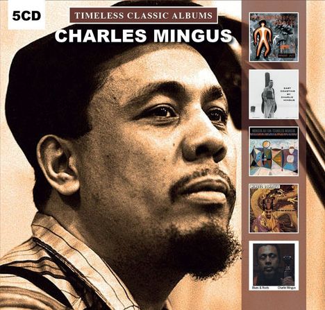 Charles Mingus (1922-1979): Timeless Classic Albums, 5 CDs