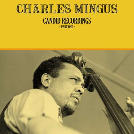 Charles Mingus (1922-1979): Candid Recordings Part One (Limited-Numbered-Edition) (Clear Vinyl), LP