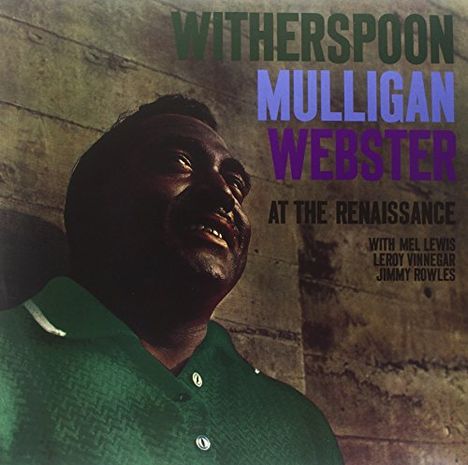 Jimmy Witherspoon, Gerry Mulligan &amp; Ben Webster: At The Renaissance (140g), LP