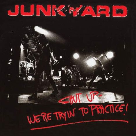 Junkyard: Shut Up - We're Tryin' To Practice! Live 1989, CD