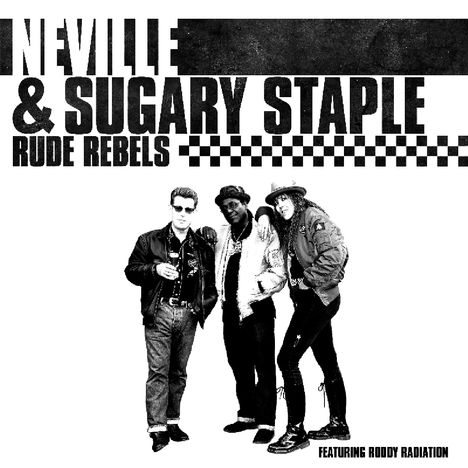 Neville &amp; Sugary Staple: Rude Rebels (Limited-Edition) (Splatter Vinyl), LP
