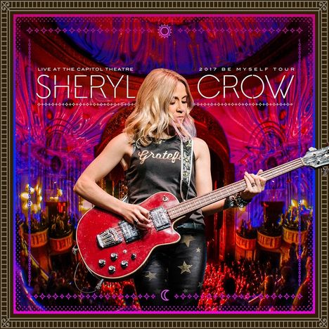 Sheryl Crow: Live At The Capitol Theatre 2017, 2 CDs and 1 Blu-ray Disc