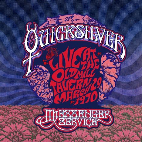 Quicksilver Messenger Service (Quicksilver): Live At The Old Mill Tavern - March 29, 1970, 2 LPs