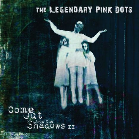 The Legendary Pink Dots: Come Out From The Shadows II, CD