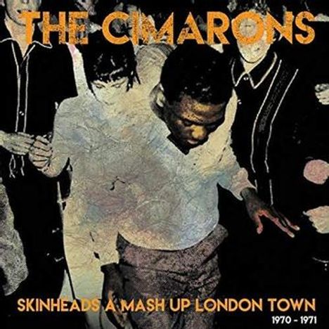 The Cimarons: Skinheads A Mash Up London Town 1970 - 1971, LP