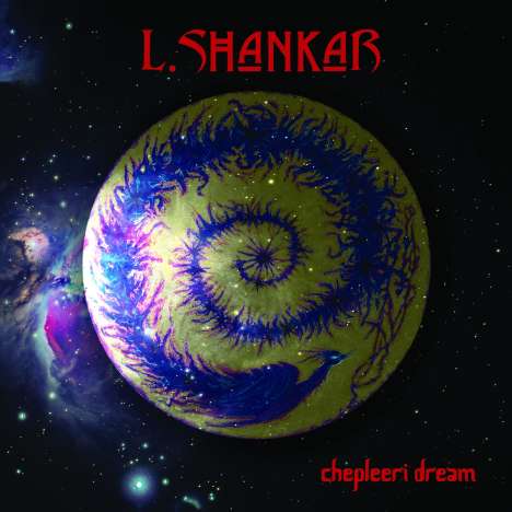 L. (Lakshminarayana) Shankar: Chepleeri Dream (Limited Edition) (Red Vinyl), LP
