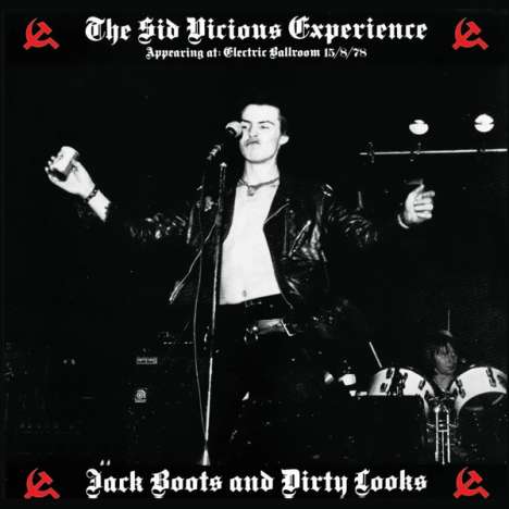 Sid Vicious: Jack Boots &amp; Dirty Looks: Electric Ballroom 1978 (Limited Handnumbered Edition), CD