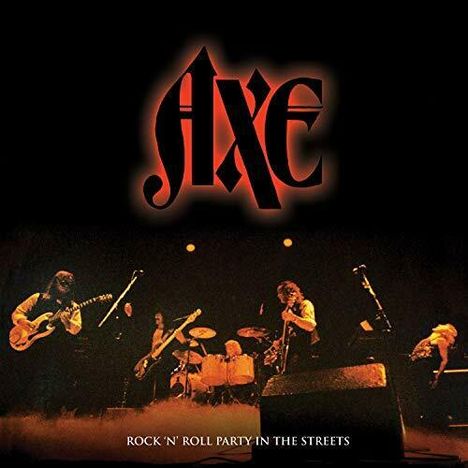 AXE: Rock 'N' Roll Party In The Streets: The Best Of Axe, LP