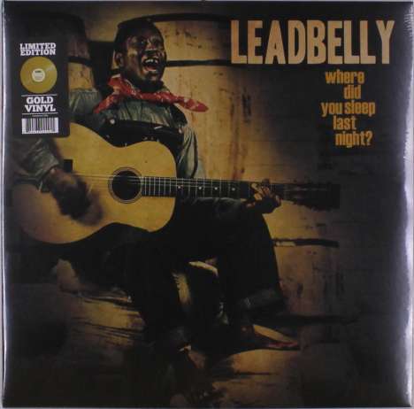 Leadbelly (Huddy Ledbetter): Where Did You Sleep Last Night? (Limited Edition) (Gold Vinyl), LP