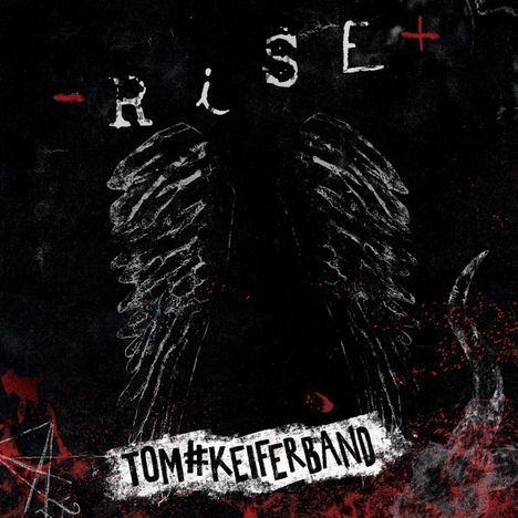 Text: "RISE+" und "TOM#KEIFERBAND". Dunkler Hintergrund, skizzenhafte Engelsflügel und rote Akzente.