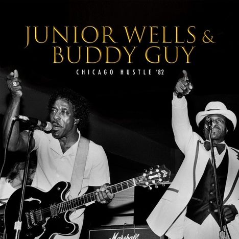 Buddy Guy &amp; Junior Wells: Chicago Hustle '82, CD