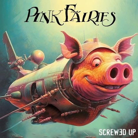 Pink Fairies: Screwed Up, CD