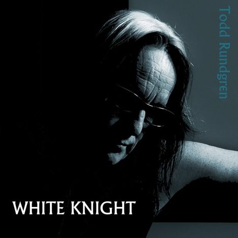 „WHITE KNIGHT“ unten, „Todd Rundgren“ senkrecht rechts. Dunkles Portrait eines Mannes mit Sonnenbrille.
