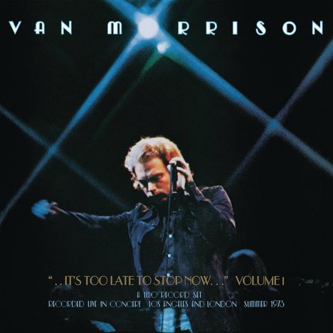 Van Morrison: It's Too Late to Stop Now... Vol.I: Live In Concert 1973 (remastered), 2 CDs