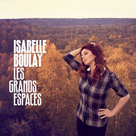 Isabelle Boulay: Les Grands Espaces, CD