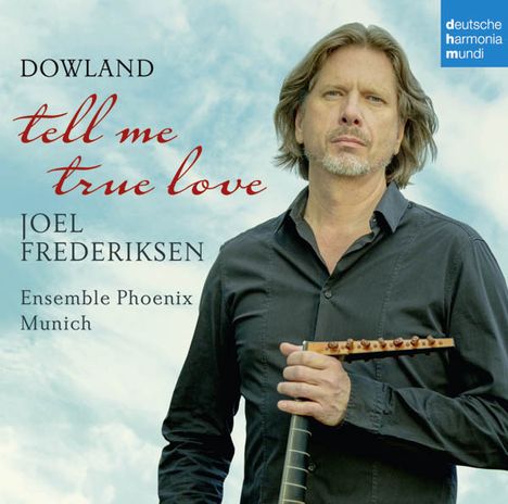 John Dowland (1562-1626): Instrumentalstücke &amp; Lieder "Tell Me True Love", CD