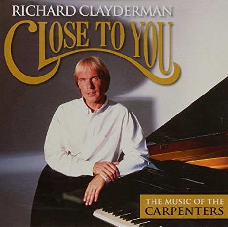 Richard Clayderman: Close To You: Music Of The Carpenters, CD