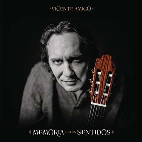 Vicente Amigo (geb. 1967): Memoria De Los Sentidos, CD