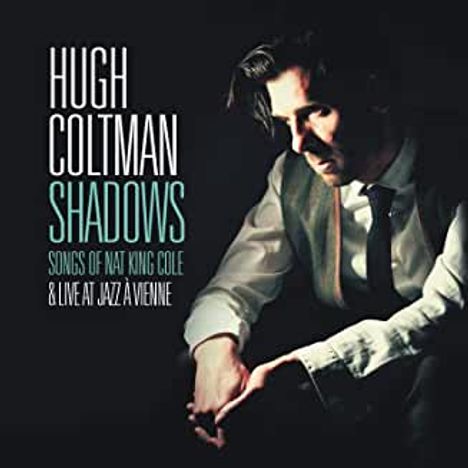 Hugh Coltman: Shadows (Songs Of Nat King Cole), 2 CDs