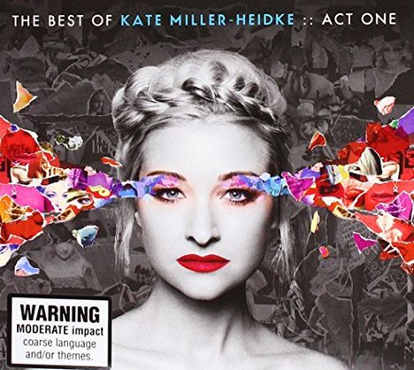 "The Best of Kate Miller-Heidke: Act One" oben, "Warning: Moderate impact" unten links. Buntes Porträt einer Frau.