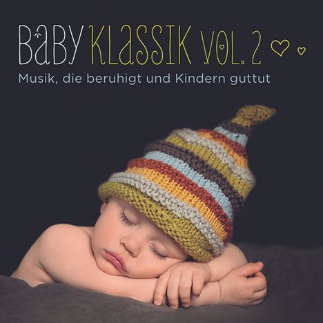 Baby Klassik II - Musik, die beruhigt und Kindern guttut, CD