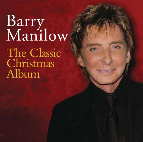 Barry Manilow (geb. 1943): The Classic Christmas Album, CD