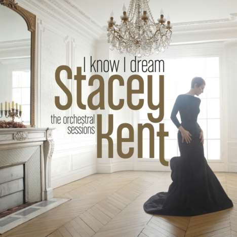 Stacey Kent (geb. 1968): I Know I Dream: The Orchestral Sessions, 2 LPs