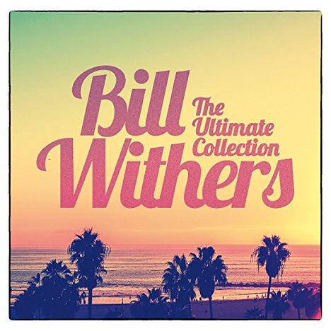 Bill Withers (1938-2020): The Ultimate Collection, CD