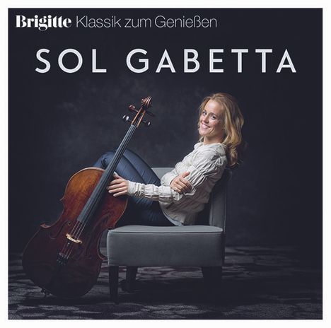 Sol Gabetta  - Brigitte Klassik zum Genießen, CD