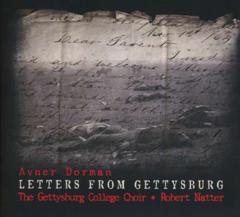 Avner Dorman (geb. 1975): Letters from Gettysburg für Sopran, Bariton, gemischten Chor &amp; Percussion, CD