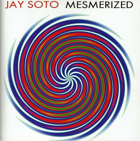 Jay Soto: Mesmerized, CD