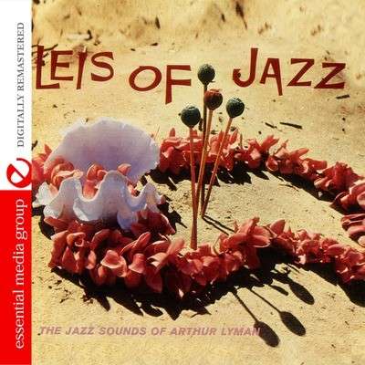 Arthur Lyman (1932-2002): Leis Of Jazz, CD