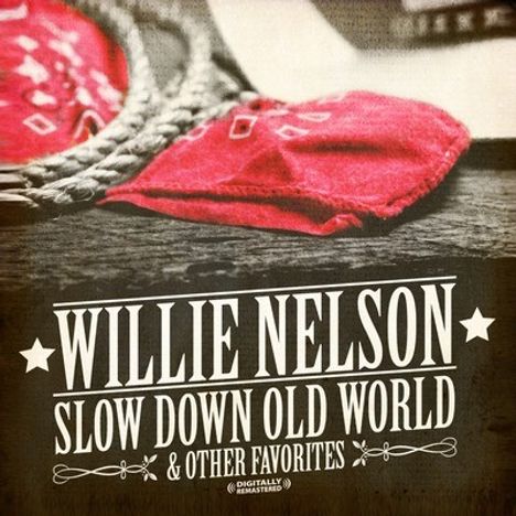 Willie Nelson: Slow Down Old World &amp; Other Favorites, CD