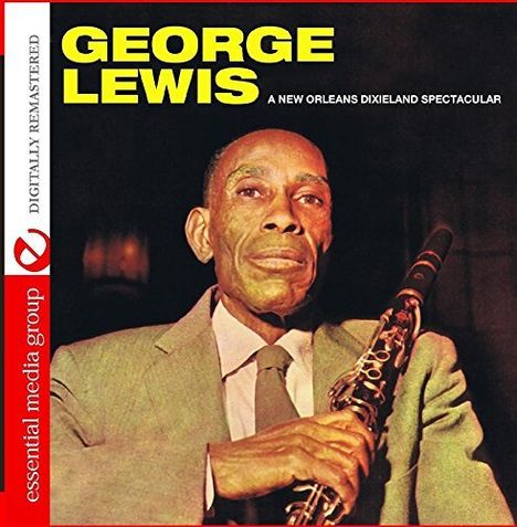Großer gelber Text oben: "GEORGE LEWIS". Kleinerer weißer Text: "A New Orleans Dixieland Spectacular". Mann mit Klarinette.