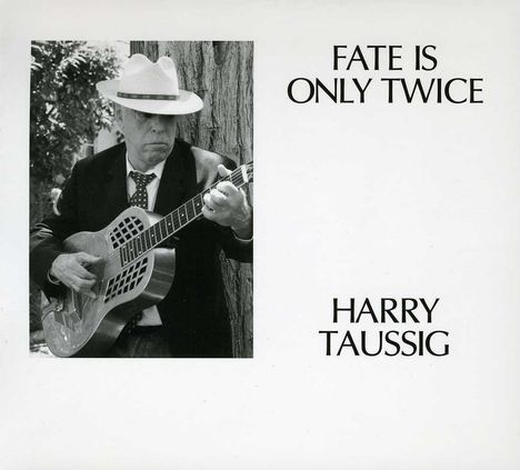 Harry Taussig: Fate Is Only Twice, CD